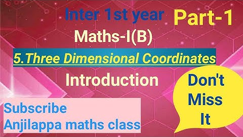 Inter 1st Year//Maths I (B)//5.Three Dimensional Coordinates//Part-1/Introduction/by Anjilappa sir