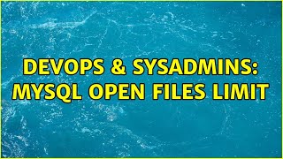 Celebrity DevOps & SysAdmins: MySQL open files limit Net Worth