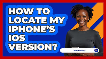 How To Locate My iPhone’s iOS Version?