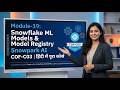 Module 19: Snowflake ML Models & Model Registry | Snowpark AI Explained | COF-C03 | Hindi