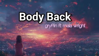 Body back - lyrics Gryffin ft Maia Wright (Acoustic)