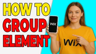 How To Group Elements In Wix Editor (Easy Guide)