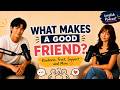 What Makes a Good Friend? | Learn English with Real Conversations | TotallyTalk English