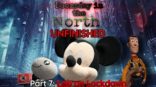 Doomsday In The North Part 7: Lab On Lockdown (Unfinished)