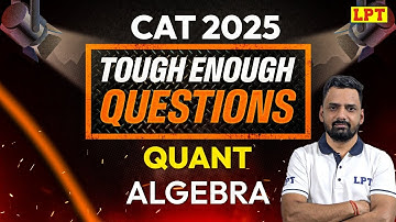 CAT 2025: Quantitative Aptitude | Algebra | Quant Preparation for CAT