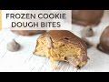 Frozen Cookie Dough Bites | Healthy Dessert Recipe