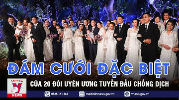 Đám Cưới Đặc Biệt Của 20 Đôi Uyên Ương Tuyến Đầu Chống Dịch - VNEWS