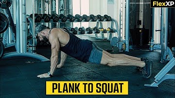 Plank to Squat Form & Tutorial Guide (30 Seconds) - FlexXP