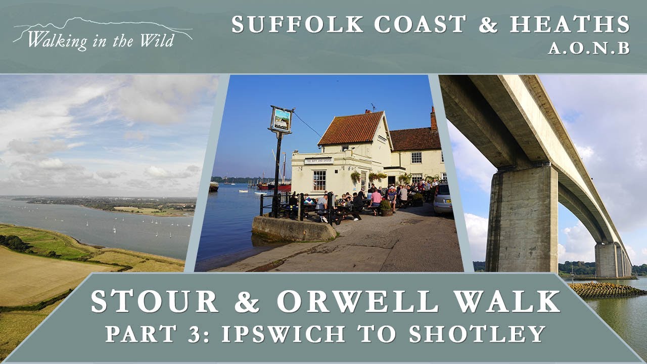Long Distance Walks: Stour and Orwell Walks - Part 3: Ipswich to Shotley