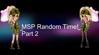 MSP Random Time! Part 2 ♥
