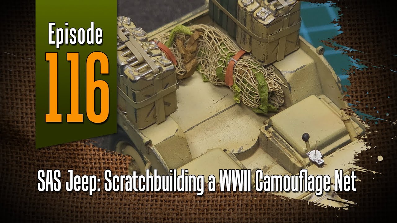 SAS Jeep: Scratchbuilding a WWII Camouflage Net