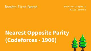 7. Multi-Source BFS (Codeforces Nearest Opposite Parity) | Reverse Graphs & State Reversal