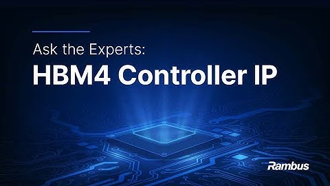 Ask the Expert: HBM4 Controller IP