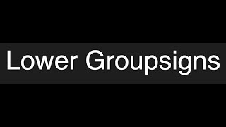 Full Lower Groupsigns Update