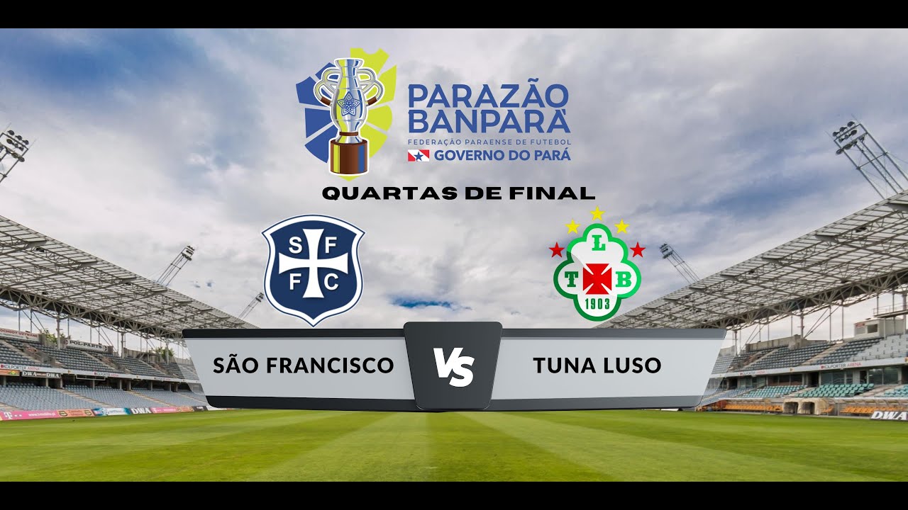 SÃO FRANCISCO X TUNA LUSO | QUARTAS DE FINAL | PARAZÃO BANPARÁ - YouTube
