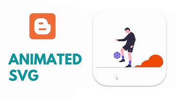 How To Add Animated SVG To A Blogger Website