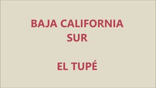 BAJA CALIFORNIA SUR 'EL TUPÉ'