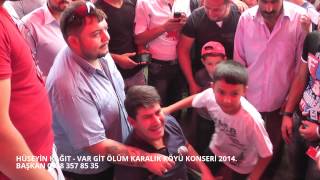 Hüseyi̇n Kağit 2014 - Var Gi̇t Ölüm. - Karalik Köyü Konseri̇