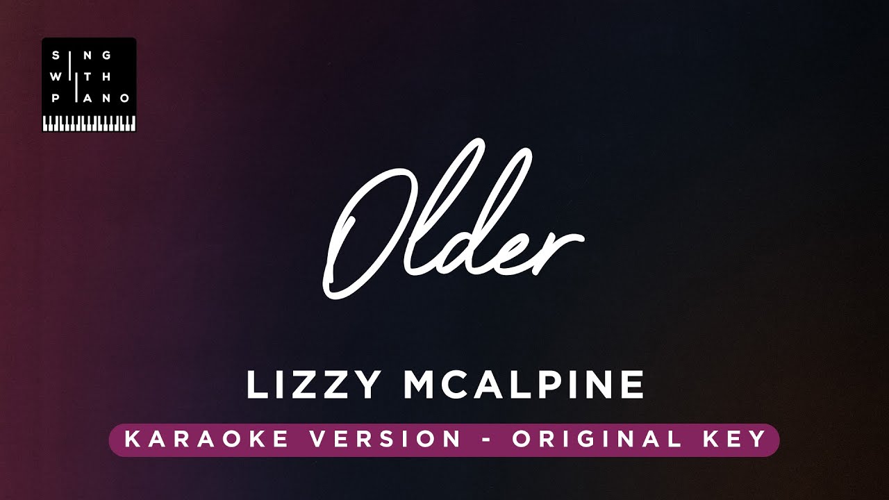 Older - Lizzy McAlpine (Original Key Karaoke) - Piano Instrumental Cover with Lyrics