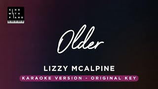 Older - Lizzy McAlpine (Original Key Karaoke) - Piano Instrumental Cover with Lyrics