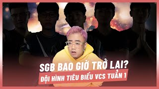 (Talkshow) Đội hình tiêu biểu VCS tuần 1 của Lu, SGB khởi động chậm [Hoàng Luân]