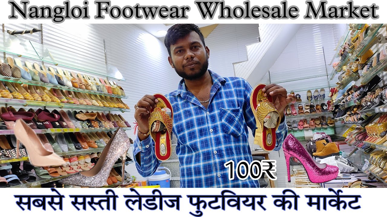 Nangloi Wholesale Footwear Market | Nangloi Market in Delhi | Ladies Footwear Wholesale Market