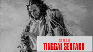 TINGGAL SERTAKU - SAYKOJI (LIRIK)