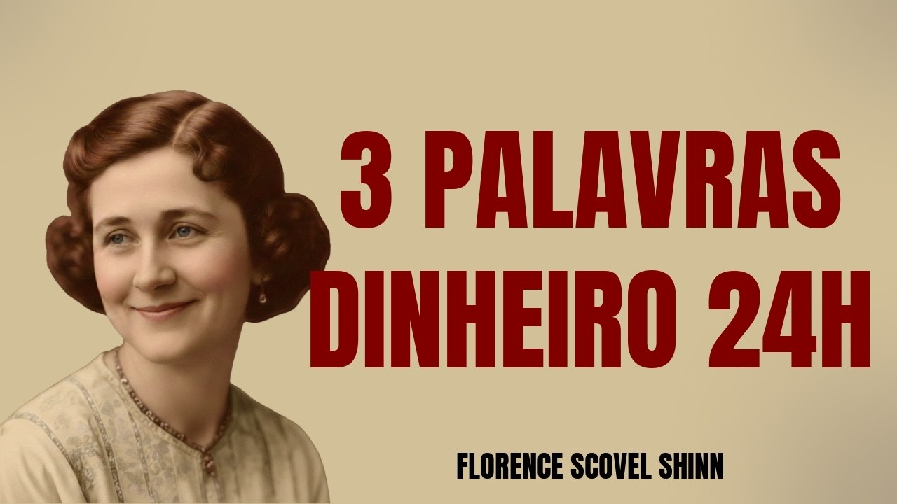 Fale Esta Frase de 3 Palavras e Veja o Dinheiro Aparecer em 24 Horas — Florence Scovel Shinn
