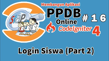 16 PPDB Online Codeigniter 4 - Login Siswa (Part 2)