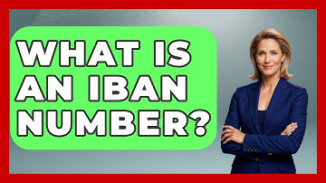 What Is An IBAN Number? - Ask Your Bank Teller
