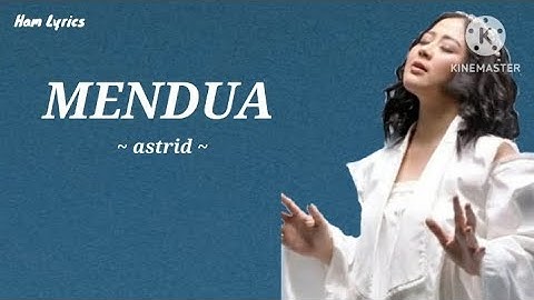 MENDUA - astrid ( Lyrics )