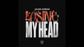 Julian Jordan  Losing My Head extended Mix