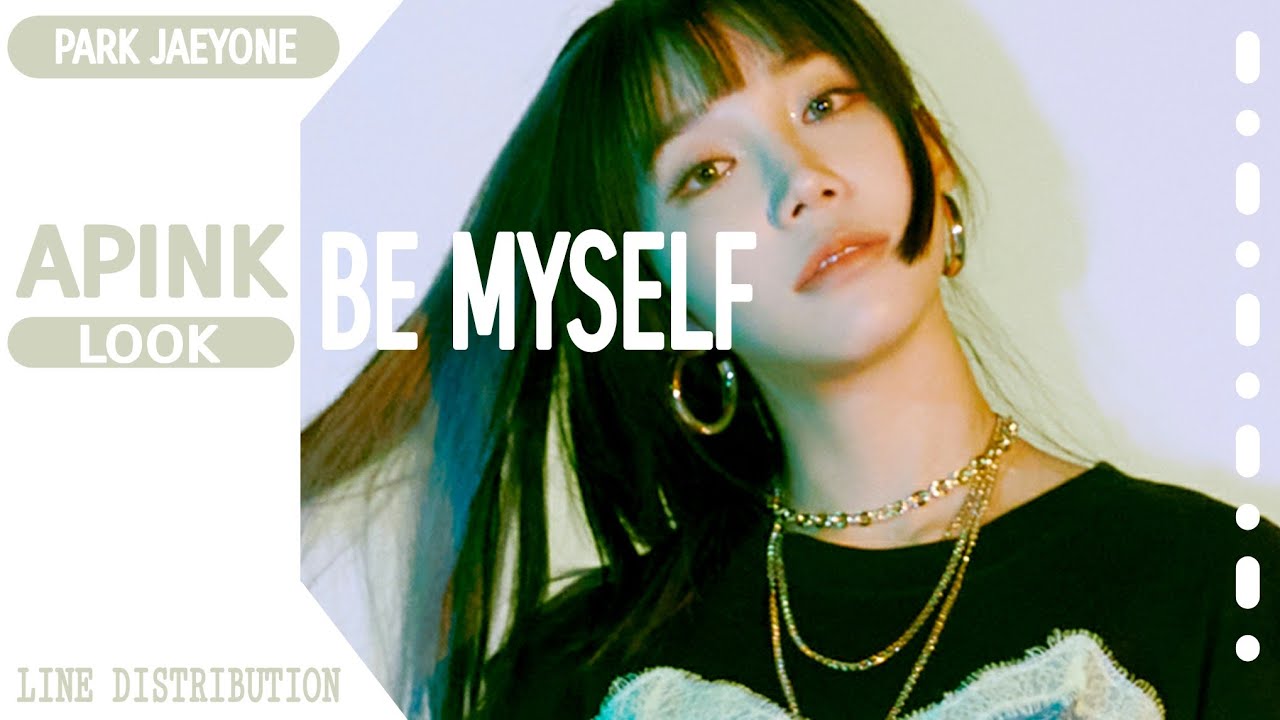 APINK - BE MYSELF [Line Distribution Color Coded] By Park Jaeyone - YouTube