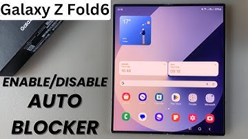 How To Enable or Disable Auto Blocker On Samsung Galaxy Z Fold 6