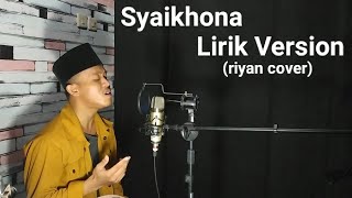 Sholawat Syaikhona - Lirik Version ( Riyan cover )