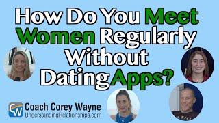 How Do You Meet Women Regularly Without Dating Apps? screenshot 4