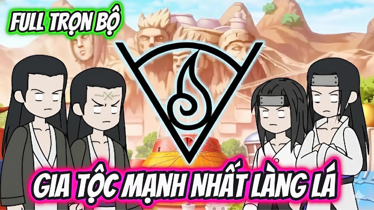 Full Trọn Bộ | Gia Tộc Mạnh Nhất Làng Lá | Team VietSub