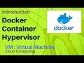 4. Introduction to Hypervisor , Docker & Container - Virtual machines (VM)