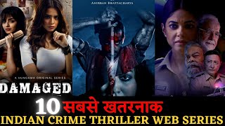 Top 10 Best Indian Crime Thriller Web Series Beyond Expectation in Hindi 2022 Part 2