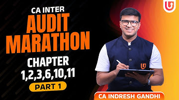 CA Inter Audit Marathon | Part 1 | Chapter 1,2,3,6,10,11 | CA Indresh Gandhi