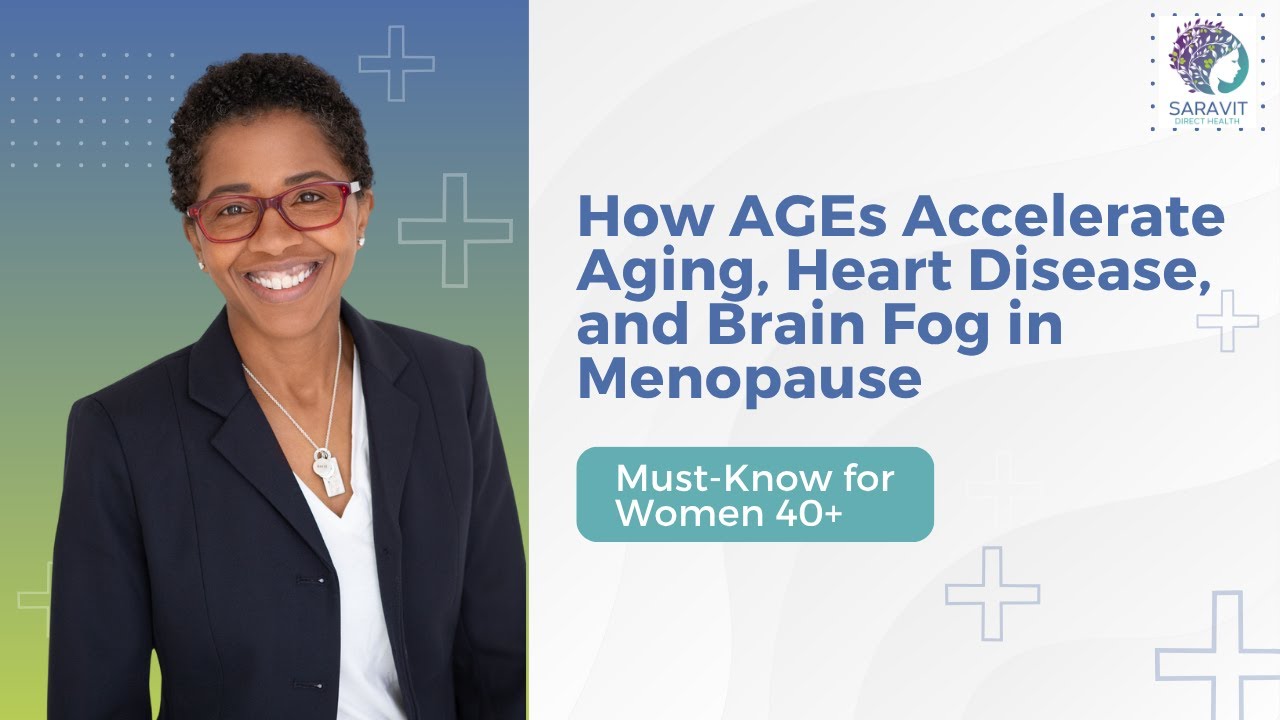 How AGEs Accelerate Aging, Heart Disease, and Brain Fog in Menopause | Must-Know for Women 40+