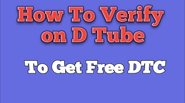 DTube Tutorial: How to Verify Your Account on DTube. Upload Verification Video to Get  Free DTC?
