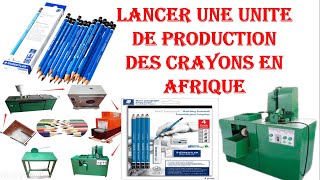 Lancer une unité de production des crayons en Afrique.