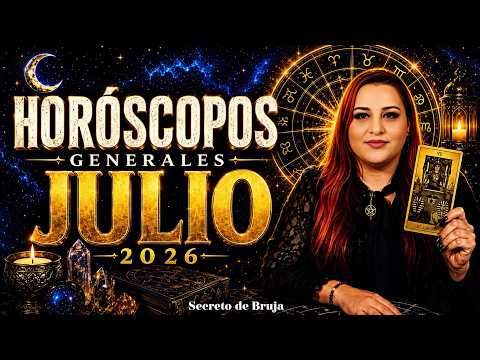 HORÓSCOPOS JULIO 2026 ✨ Lo que cambiará tu destino este mes | Los 12 Signos Zodiacales
