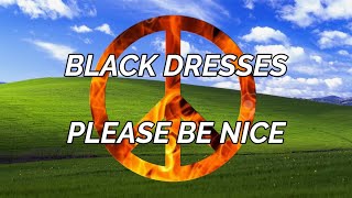 Black Dresses - Please Be Nice (Sub. Español)