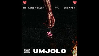 Umjolo feat Escaper Produced By Mr Randroller