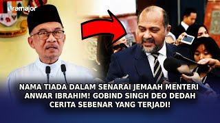 NAMA Tiada Dalam Senarai Jemaah Menteri Anwar Ibrahim! Gobind Singh Deo Dedah Cerita Sebenar Terjadi