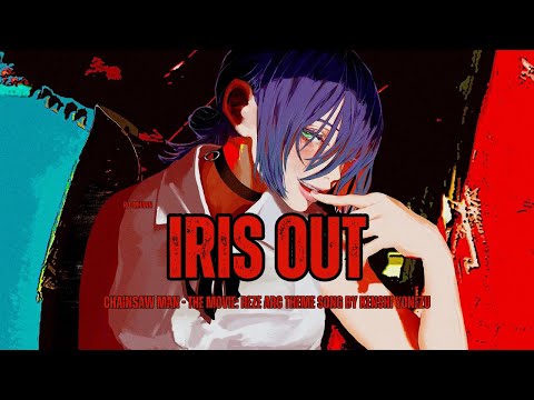 Chainsaw Man The Movie Reze Arc OST Full IRIS OUT BY Kenshi Yonezu Romaji Lyrics