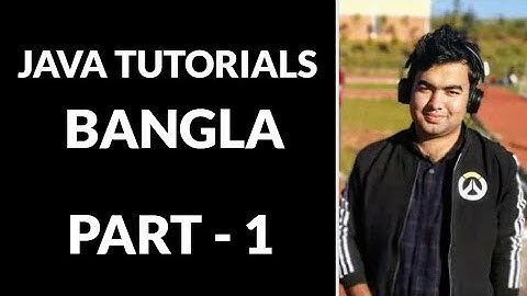 Java Bangla Tutorial | Part 1 | Introduction To Java Programming