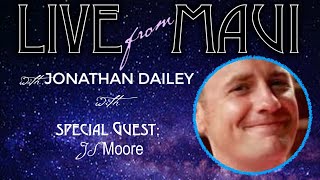 Live From Maui w/ Jonathan Dailey and Special Guest JS Moore